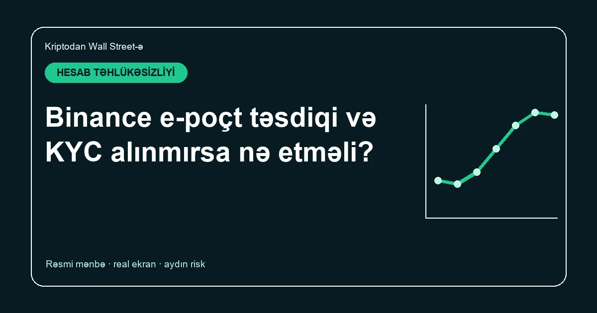Binance KYC keçmirsə və təsdiq kodu gəlmirsə nə etməli?