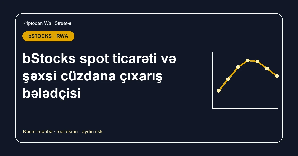 bStocks-u şəxsi cüzdana çıxarmaq: BNB Chain bələdçisi