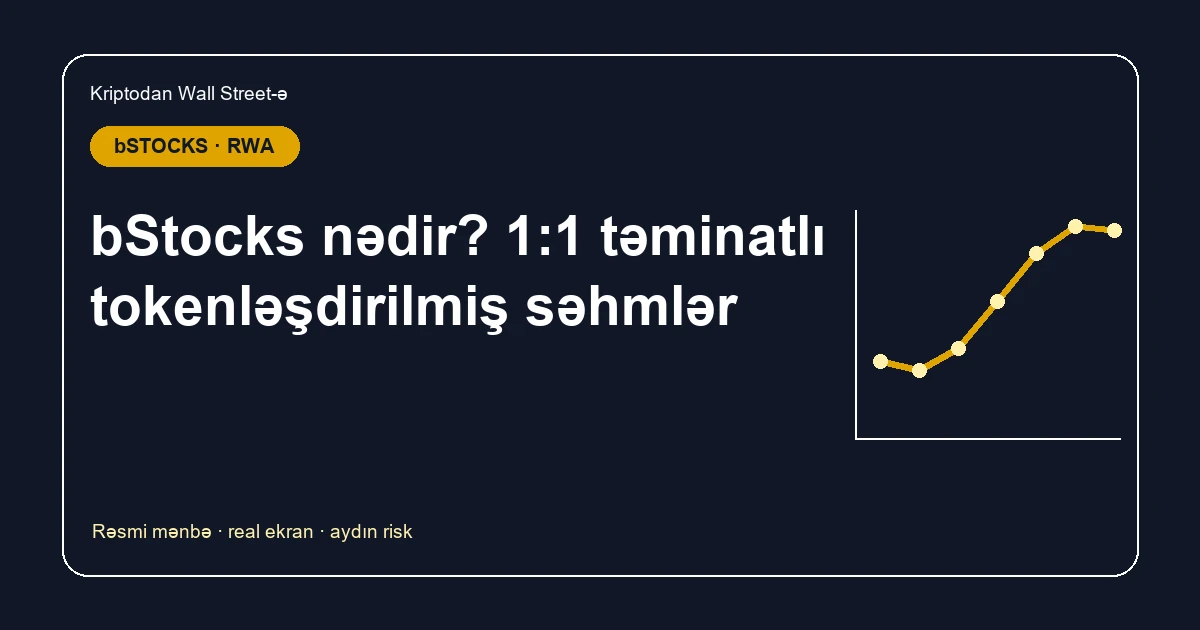 bStocks nədir? 1:1 təminatlı tokenləşdirilmiş səhmlər