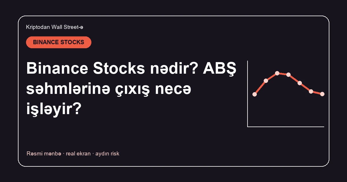 Binance Stocks nədir? ABŞ səhmlərinə çıxış necə işləyir?